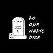 Podcast LO QUE NADIE DICE