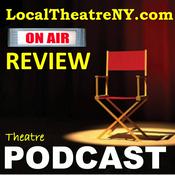 Podcast LocalTheatreNY Theatre & Entertainment Podcast