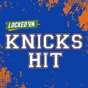 Podcast Locked On Knicks Hit - Quick Takes on the New York Knicks