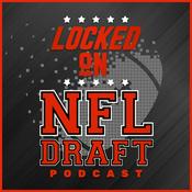 Locked On NFL Draft - Daily Podcast On The NFL Draft, College Football & The NFL