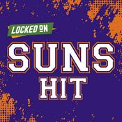 Podcast Locked On Suns Hit - Quick Takes on the Phoenix Suns