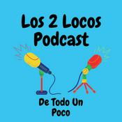 Podcast Los 2 Locos podcast