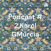 Podcast Podcast # 2 Karol GMurcia