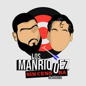 Podcast Los Manriquez Sin Censura