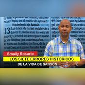 Podcast Los Siete Errores Históricos de la Vida de Sansón | Smaily Rosario