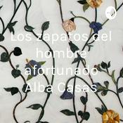 Podcast Los zapatos del hombre afortunado Alba Casas