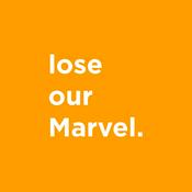Podcast Lose Our Marvel Podcast