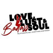 Podcast Love Lust & Badass Soul