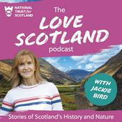 Podcast Love Scotland: Stories of Scotland's History and Nature