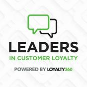 Podcast Leaders in Customer Loyalty, Powered by Loyalty360