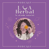 Podcast Lua Herbal, tu aliada natural