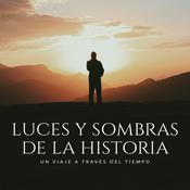 Podcast Luces y sombras de la historia