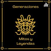 Podcast Generaciones: Mitos y Leyendas