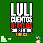 Podcast LULI, Cuentos Infantiles con Sentido - #LaAzotea