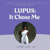 Podcast Lupus: It Chose Me