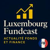 Podcast Luxembourg Fundcast (version française)