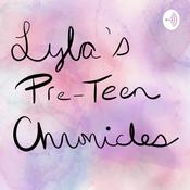 Podcast Lyla’s Pre-Teen Chronicles