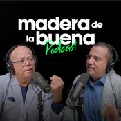 Podcast Madera de la Buena Podcast