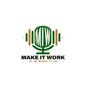 Podcast Make It Work Podcast