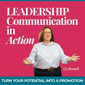 Podcast Leadership Communication in Action | Women Leaders Speaking Up, Developing Executive Presence