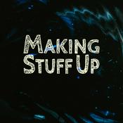 Podcast Making Stuff Up