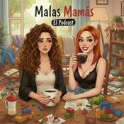 Podcast MALAS MAMAS