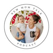 Podcast New Mom Talk: A Resource for Pregnant, Expecting Moms & New Moms & Pregnancy