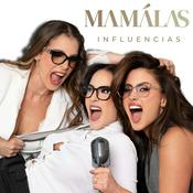Podcast Mamálas influencias