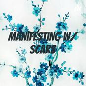 Podcast Manifesting w/ scars