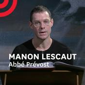 Podcast Manon Lescaut de l'Abbé Prévost