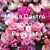 Podcast Maria Castro 1002 Podcast