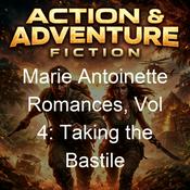 Podcast Marie Antoinette Romances, Vol 4: Taking the Bastile