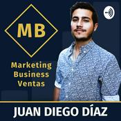 Podcast Marketing & Business - Juan Diego Díaz