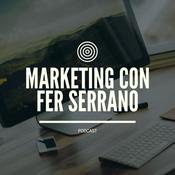Podcast Marketing con Fer Serrano