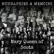 Podcast Mary Queen of Scots