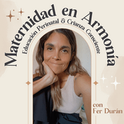 Podcast Maternidad en Armonía | Educación Perinatal & Crianza Consciente