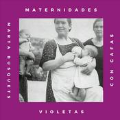 Podcast Maternidades con gafas violetas