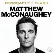 Podcast Matthew McConaughey - Biography Flash