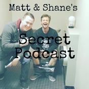 Podcast Matt and Shane's Secret Podcast