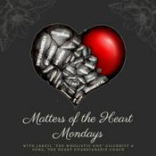 Podcast Matters of the Heart Mondays