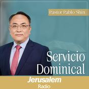 Podcast Jerusalem Radio - Pastor Pablo Shin - Servicio Dominical en la Iglesia Buenas Nuevas CDMX, México