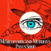 Podcast McGillicuddy and Murder's Pawn Shop