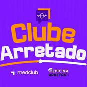 Podcast Clube Arretado | Medicina Arretada