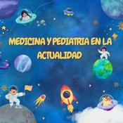 Podcast Medicina y Pediatria en la actualidad
