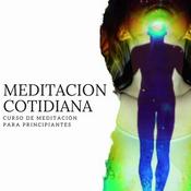 Podcast Meditación Cotidiana - Curso de Meditación