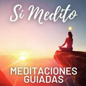 Podcast Meditaciones Guiadas y Mindfulness | Sí Medito