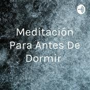 Podcast Meditación Para Antes De Dormir