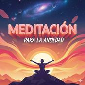 Podcast Meditación para la Ansiedad