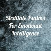 Podcast Meditate Psalms For Emotional Intelligence