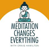 Podcast Meditation Changes Everything